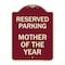 Signmission Designer Series Mother of Year, Burgundy Heavy-Gauge Aluminum Sign, 24" x 18", BU-1824-23869 A-DES-BU-1824-23869 - alternate 1
